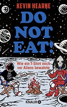 Do not eat!: Wie ein T-Shirt mich vor Aliens bewahrte | Urkomischer Science-Fiction-Spaß