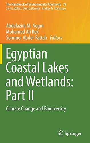 Egyptian Coastal Lakes and Wetlands: Part II: Climate Change and Biodiversity (The Handbook of Environmental Chemistry, 72, Band 72)
