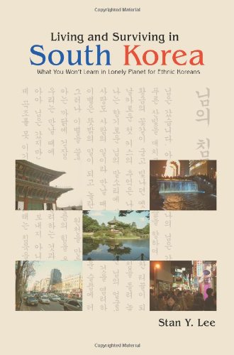 Living and Surviving in South Korea: What You Won't Learn in Lonely Planet for Ethnic Koreans