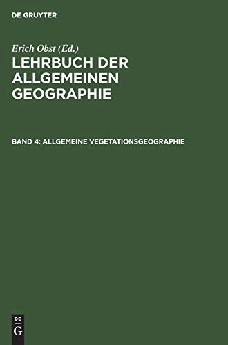 Allgemeine Vegetationsgeographie (Lehrbuch der Allgemeinen Geographie)