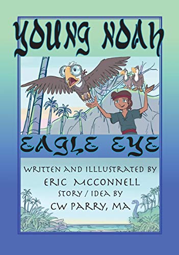 Young Noah Eagle Eye: Eagle Eye (Young Noah Adventure, Band 2)