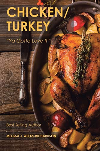 Chicken/Turkey: “Ya Gotta Love It”