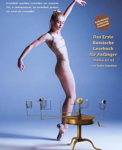 Lerne russische Sprache: Das Erste Russische Lesebuch für Anfänger: Stufen A1 A2 Zweisprachig mit Russisch-deutscher Übersetzung (Gestufte Russische Lesebücher)