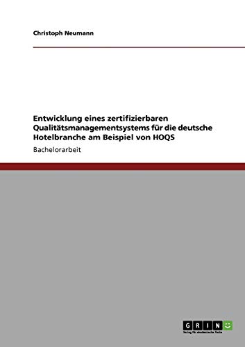 Entwicklung eines zertifizierbaren Qualitätsmanagementsystems für die deutsche Hotelbranche am Beispiel von HOQS