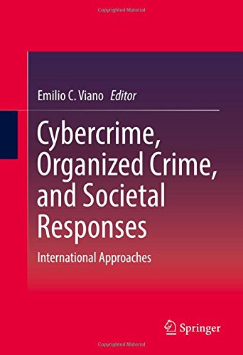 Cybercrime, Organized Crime, and Societal Responses: International Approaches