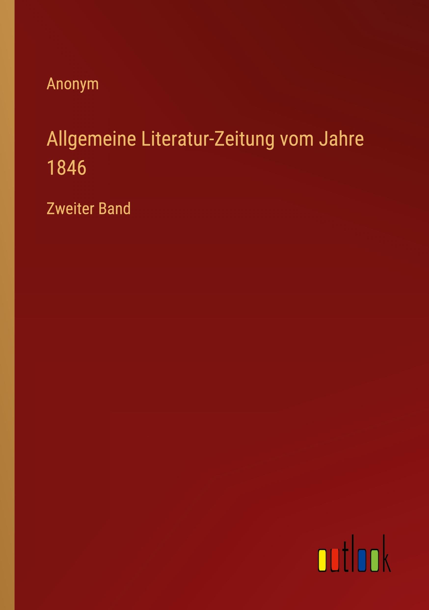 Allgemeine Literatur-Zeitung vom Jahre 1846: Zweiter Band