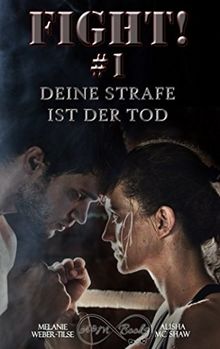 Fight! #1 - Deine Strafe ist der Tod (Keep fighting! - Reihe, Band 1)