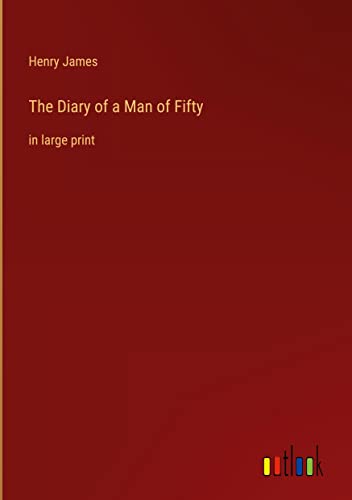 The Diary of a Man of Fifty: in large print