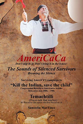 AmeriCaCa - The Sounds of Silenced Survivors: Surviving America's Campaign to Kill the Indian, Save the Child