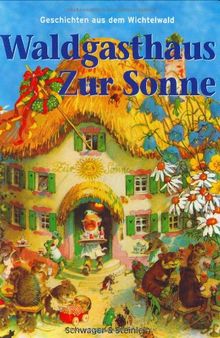 Waldgasthof zur Sonne. Geschichten aus dem Wichtelwald | Buch | Zustand gut