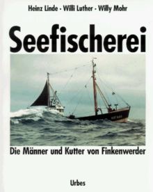 Seefischerei. Die Männer und Kutter von Finkenwerder