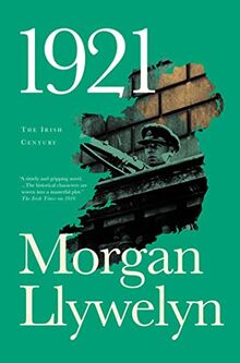 1921: The Great Novel of the Irish Civil War (Irish Century Novels)