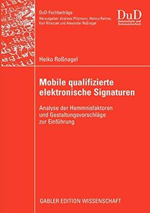 Mobile qualifizierte elektronische Signaturen: Analyse der Hemmnisfaktoren und Gestaltungsvorschläge zur Einführung (DuD-Fachbeiträge)