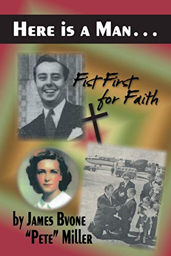 Here is a Man . . .: Fist First for Faith