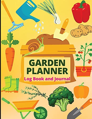 Anika Siby Garden Planner Journal And Log Book, A Complete Gardening Organizer Notebook For Garden Lovers To Track Vegetable Growing, Gardening Activities And