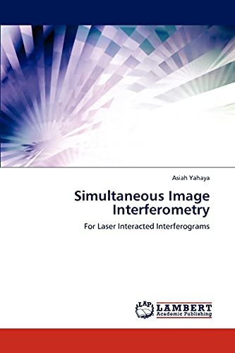 Simultaneous Image Interferometry: For Laser Interacted Interferograms