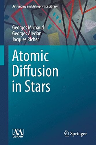 Atomic Diffusion in Stars (Astronomy and Astrophysics Library)