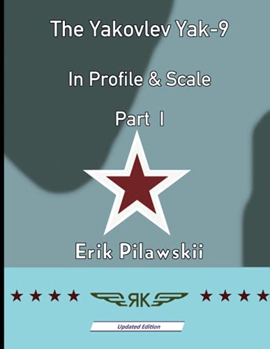 The Yakovlev Yak-9 In Profile & Scale Part I