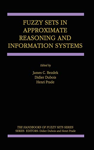 Fuzzy Sets in Approximate Reasoning and Information Systems (The Handbooks of Fuzzy Sets, 5, Band 5)
