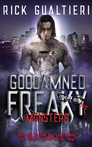 Goddamned Freaky Monsters (The Tome of Bill, Band 5)