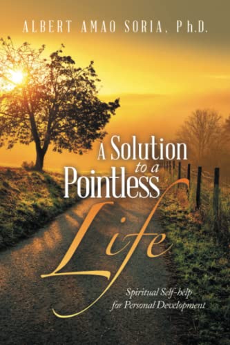 A Solution to a Pointless Life: Spiritual Self-help for Personal Development