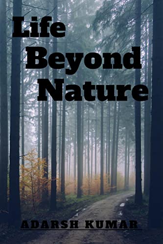 LIFE BEYOND NATURE