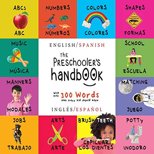 The Preschooler's Handbook: Bilingual (English / Spanish) (Inglés / Español) ABC's, Numbers, Colors, Shapes, Matching, School, Manners, Potty and ... Early Readers: Children's Learning Books