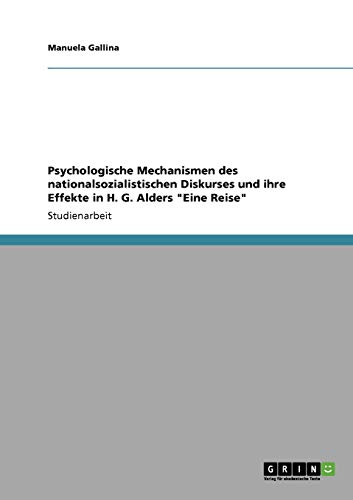 Psychologische Mechanismen des nationalsozialistischen Diskurses und ihre Effekte in H. G. Alders Eine Reise