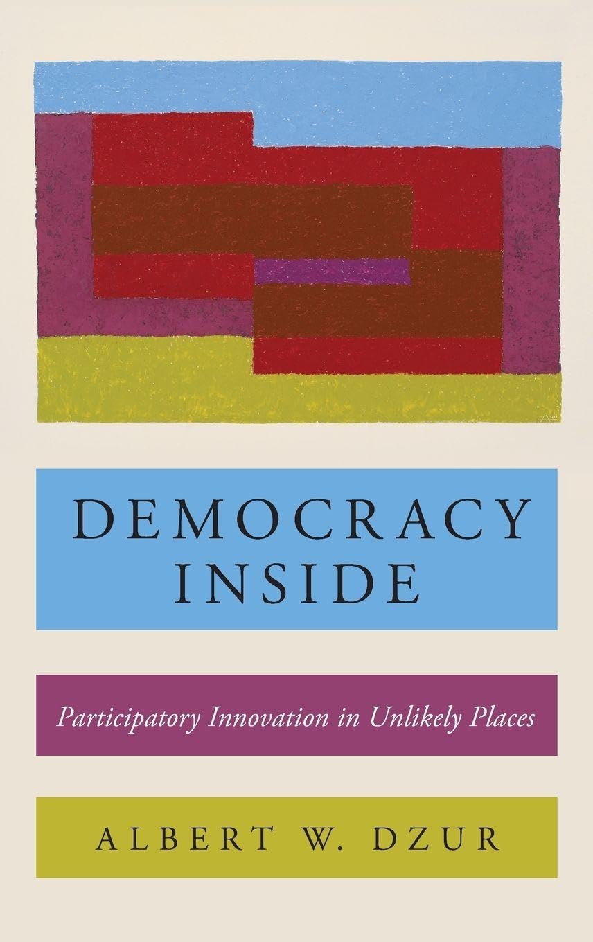 Democracy Inside: Participatory Innovation in Unlikely Places