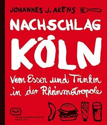 Nachschlag Köln: Vom Essen und Trinken in der Rheinmetropole
