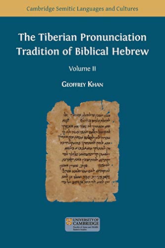 The Tiberian Pronunciation Tradition of Biblical Hebrew, Volume 2 (Semitic Languages and Cultures, Band 2)