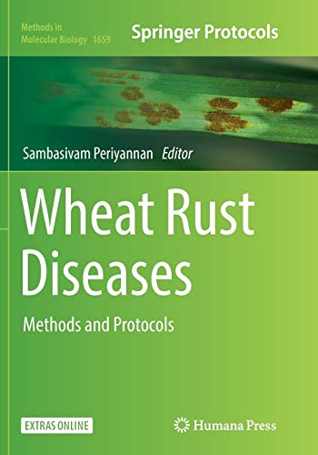 Wheat Rust Diseases: Methods and Protocols (Methods in Molecular Biology, Band 1659)