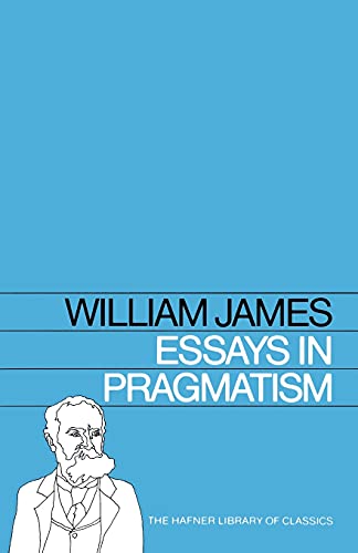 Essays in Pragmatism (Hafner Library of Classics)