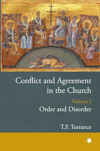 Conflict and Agreement in the Church, Volume 1: Order and Disorder