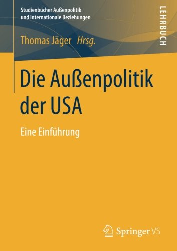 Die Außenpolitik der USA: Eine Einfuhrung (Studienbücher Außenpolitik und Internationale Beziehungen)