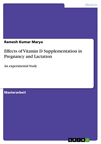 Effects of Vitamin D Supplementation in Pregnancy and Lactation: An experimental Study