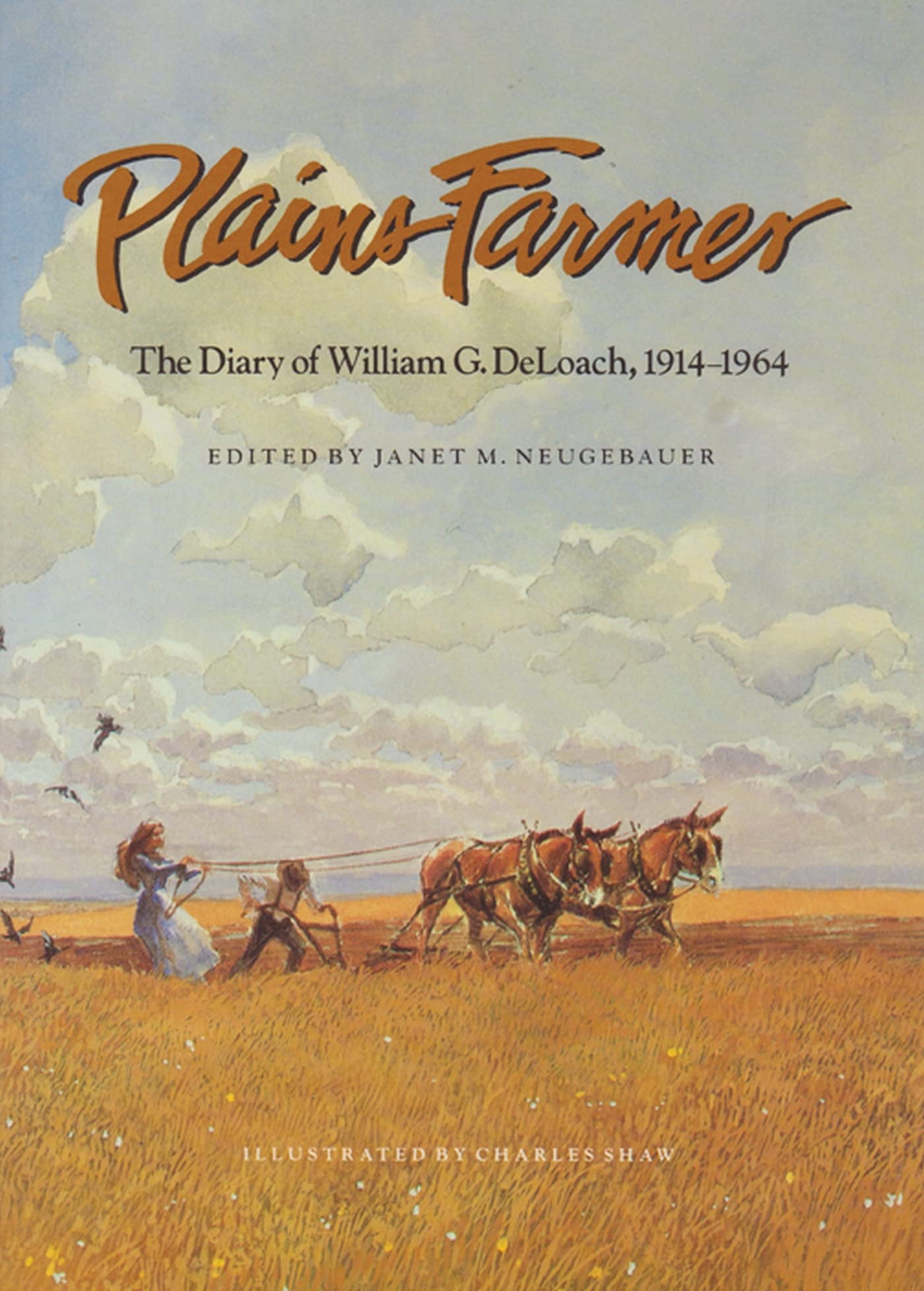 Plains Farmer: The Diary of William G. Deloach, 1914-1964 (Clayton Wheat Williams Texas Life Ser. Series, 4)