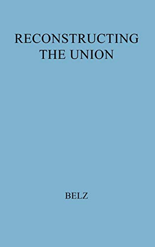 Reconstructing the Union: Theory and Policy During the Civil War