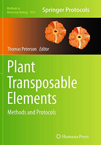 Plant Transposable Elements: Methods and Protocols (Methods in Molecular Biology, Band 1057)