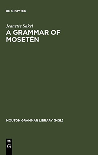 A Grammar of Mosetén (Mouton Grammar Library [MGL], Band 33)