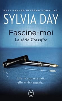 Crossfire. Vol. 4. Fascine-moi