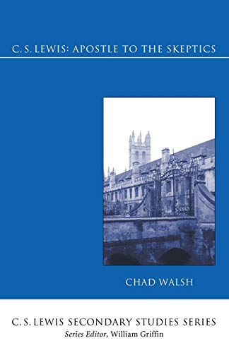 C.S. Lewis: Apostle to the Skeptics: Apostle to the Skeptics (C. S. Lewis Secondary Studies) (C. S Lewis Secondary Studies Series)