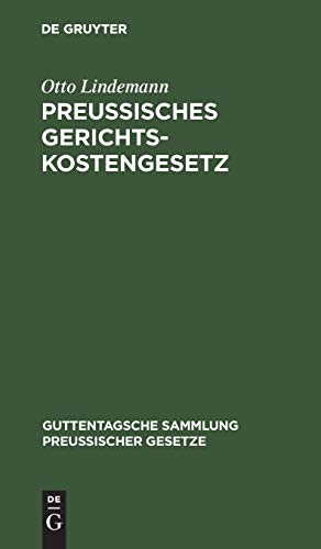Preussisches Gerichtskostengesetz: (Neueste Fassung) (Guttentagsche Sammlung preußischer Gesetze, 17, Band 17)