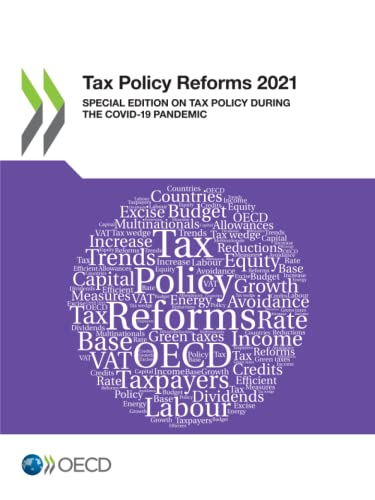 Tax Policy Reforms 2021: Special Edition on Tax Policy during the COVID-19 Pandemic
