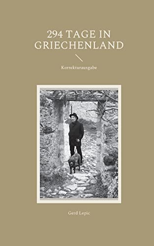 294 Tage in Griechenland: Korrekturausgabe