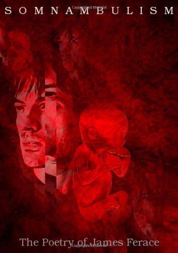 Somnambulism: The Poetry Of James Ferace