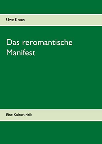 Das reromantische Manifest: Eine Kulturkritik (Novivitalis)