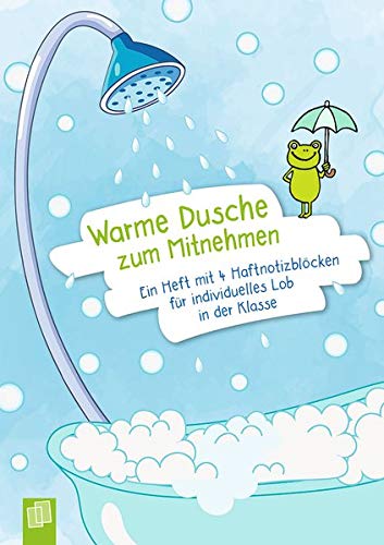 Warme Dusche zum Mitnehmen – Ein A5-Heft mit 4 Haftnotizblöcken für individuelles Lob in der Klasse