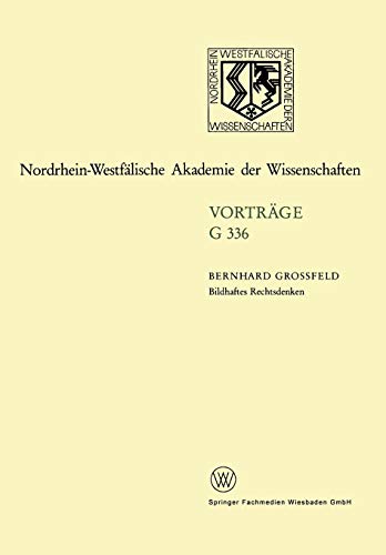 Bildhaftes Rechtsdenken: Recht als bejahte Ordnung (Nordrhein-Westfälische Akademie der Wissenschaften, 336, Band 336)