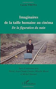 Imaginaires de la taille humaine au cinéma : de la figuration du nain